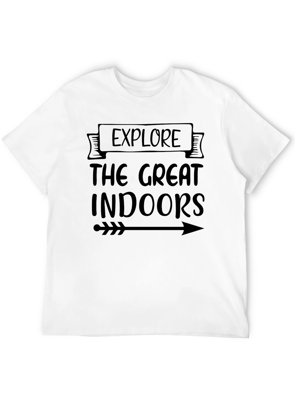 Explore The Great Indoors T-Shirt