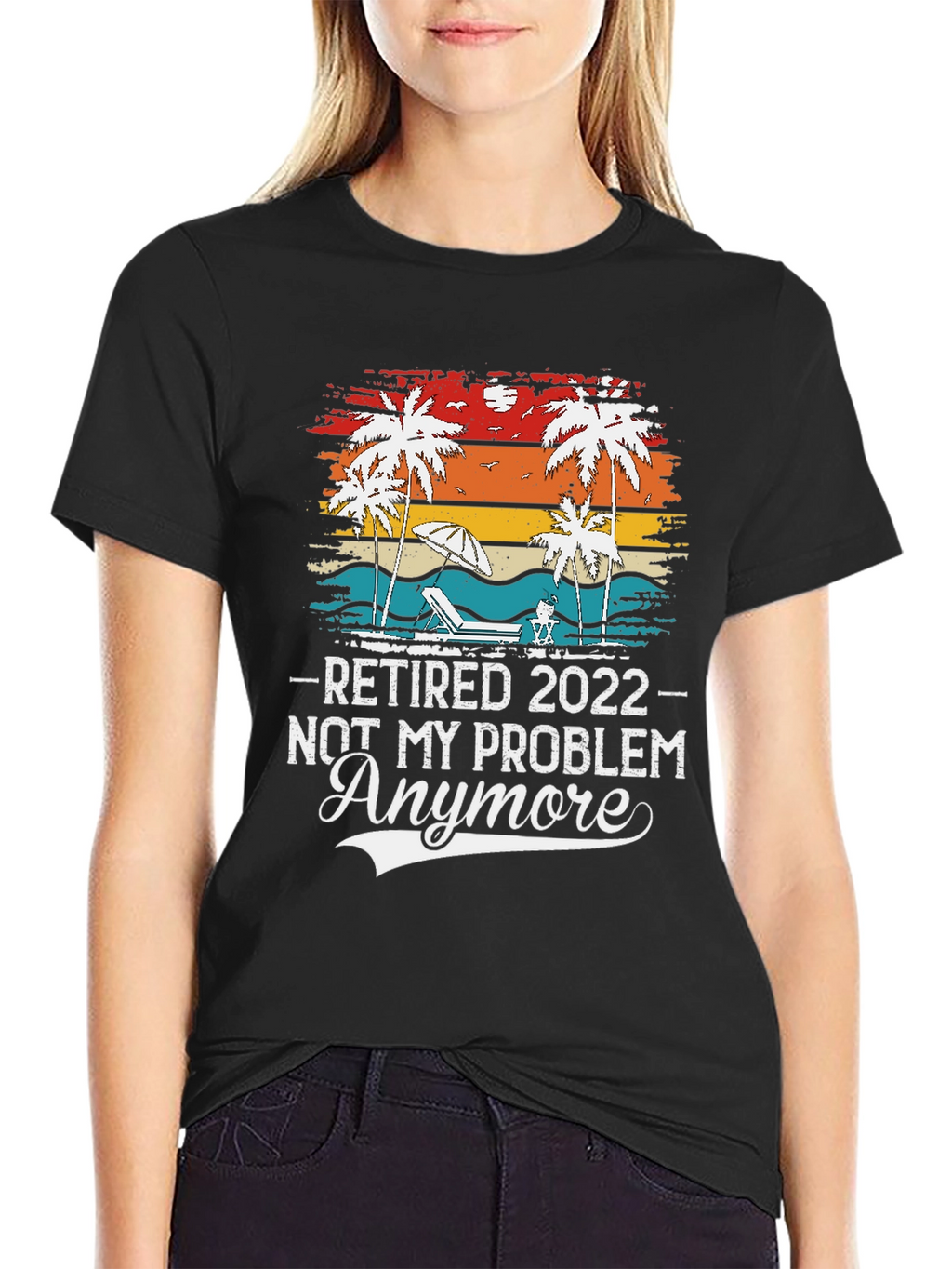 Retired 2022 - Not My Problem Anymore T-Shirt