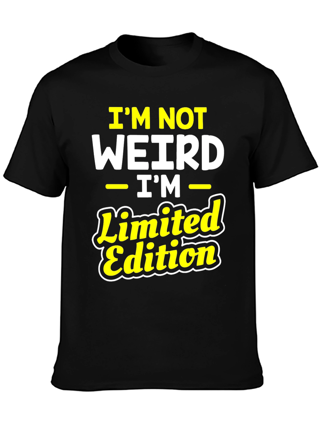 Im Not Weird Im Limited Edition Graphic T-Shirt