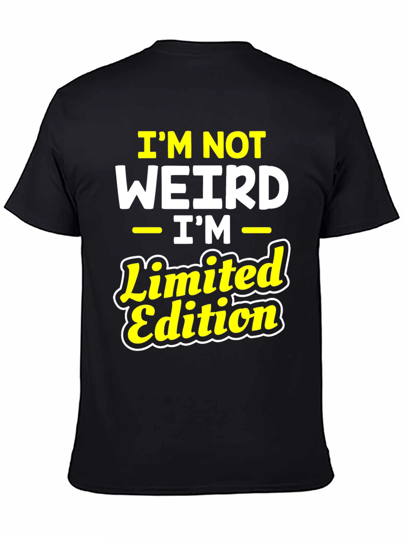 Im Not Weird Im Limited Edition Graphic T-Shirt