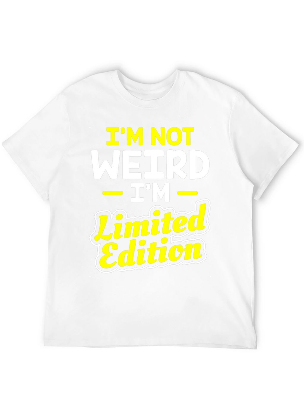 Im Not Weird Im Limited Edition Graphic T-Shirt
