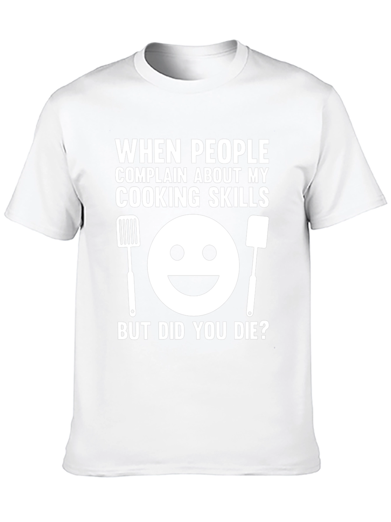 Funny Cooking Skills T-Shirt - But Did You Die?
