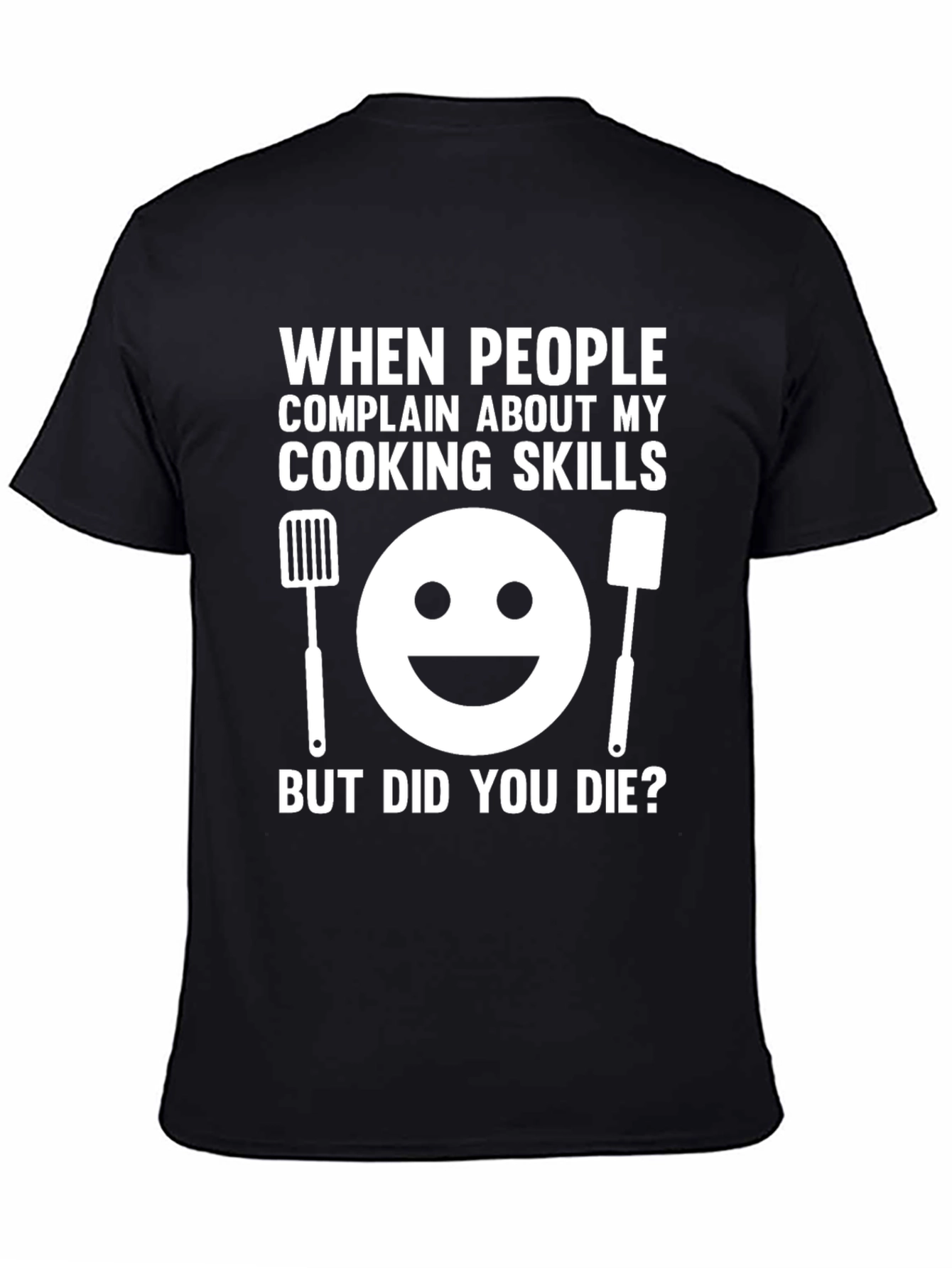 Funny Cooking Skills T-Shirt - But Did You Die?