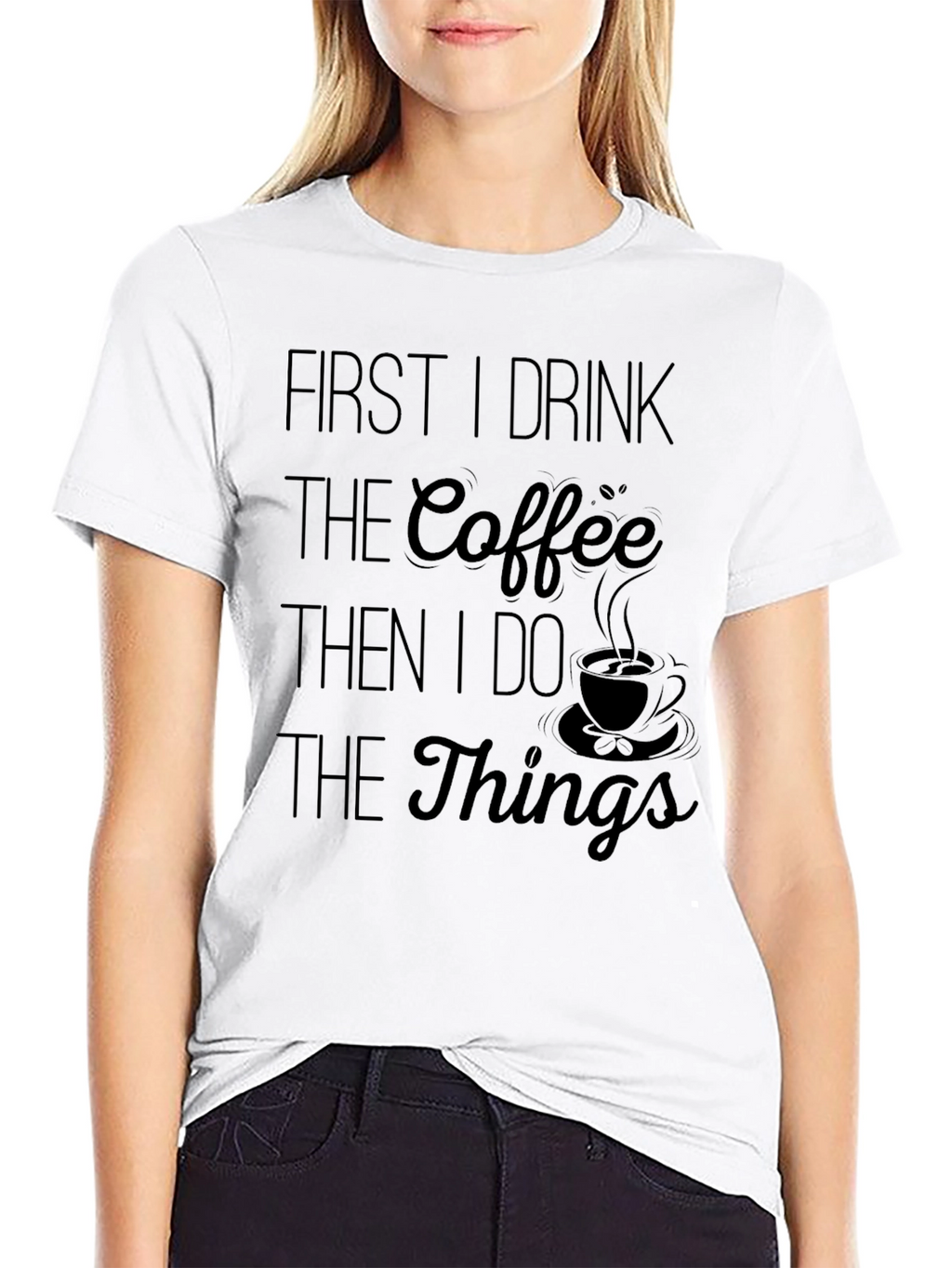Coffee Lover T-Shirt - Drink Coffee Do Things