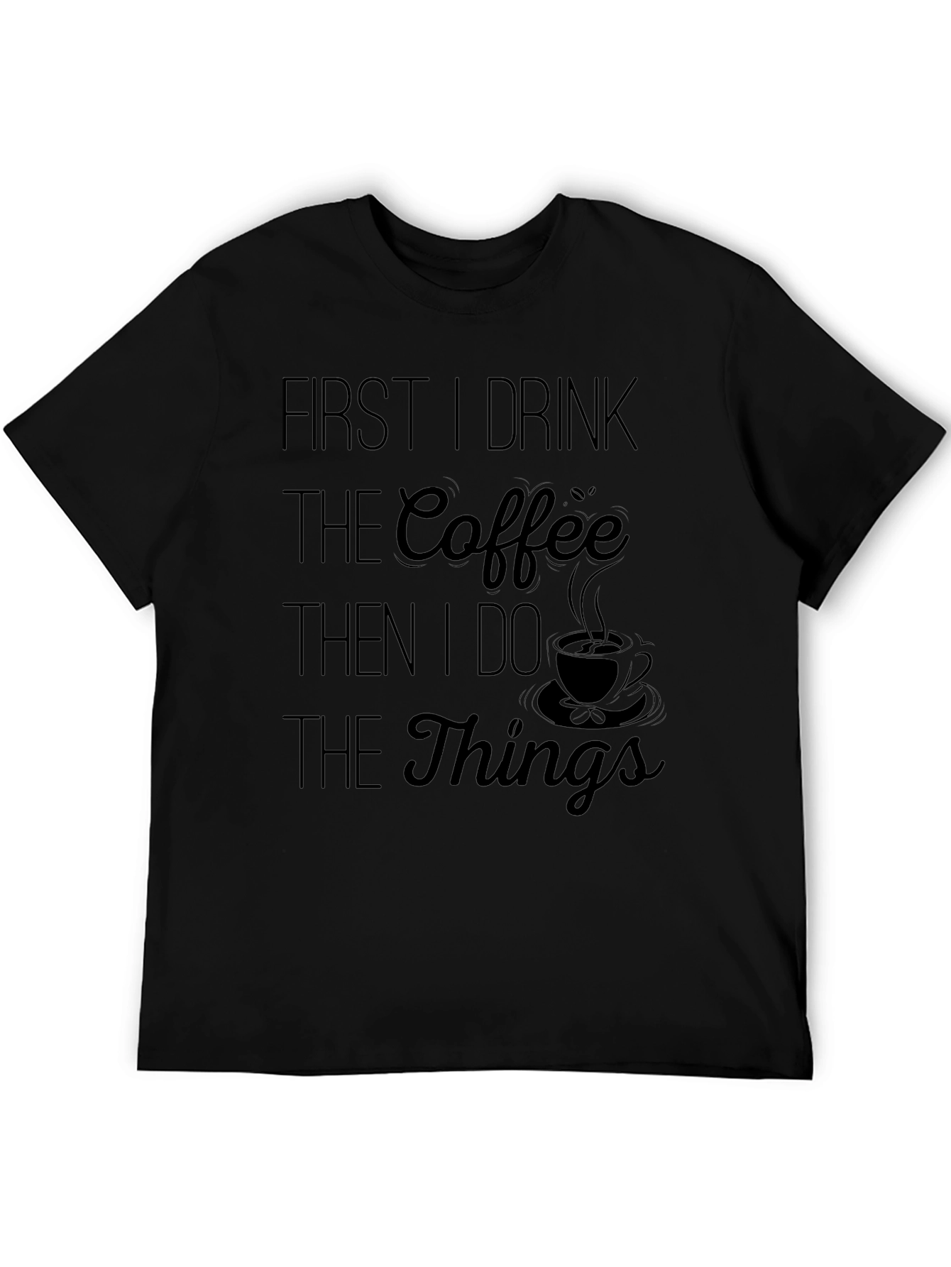 Coffee Lover T-Shirt - Drink Coffee Do Things