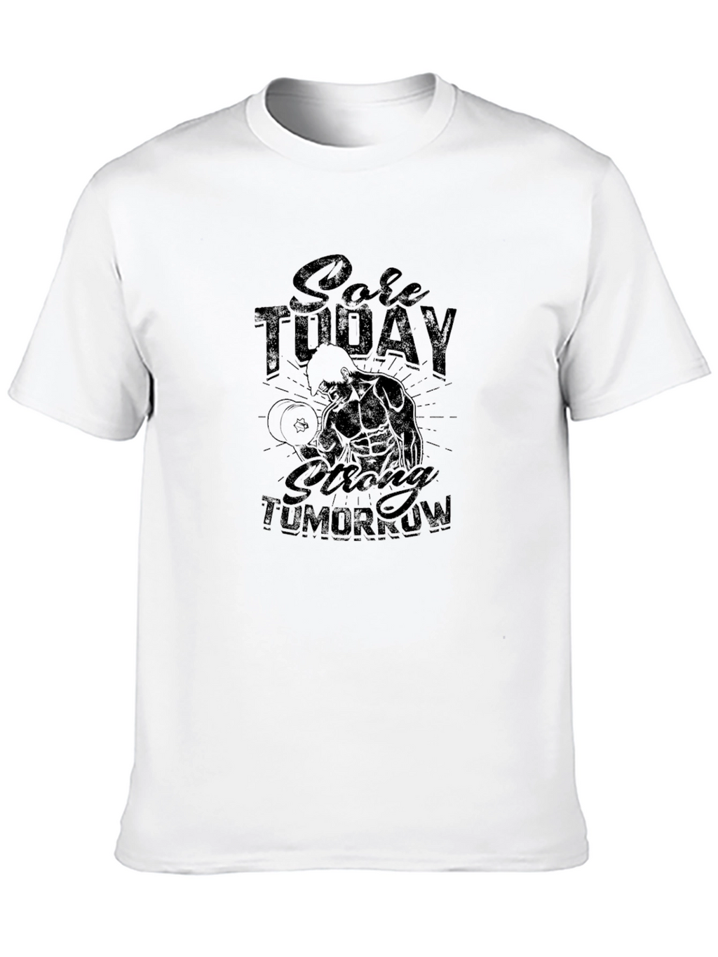Sore Today Strong Tomorrow Graphic T-Shirt