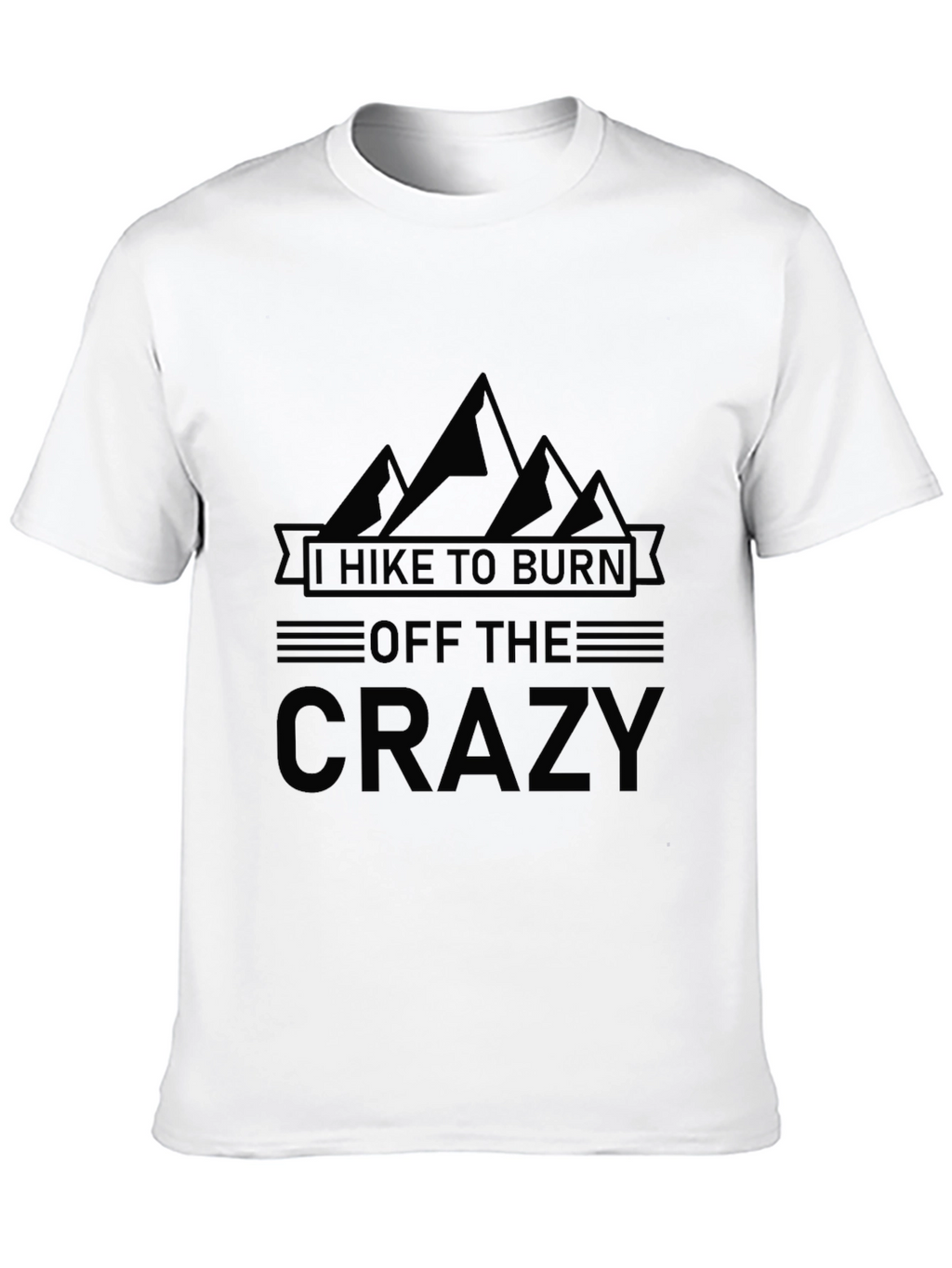 Hike to Burn Off Crazy Graphic Tee