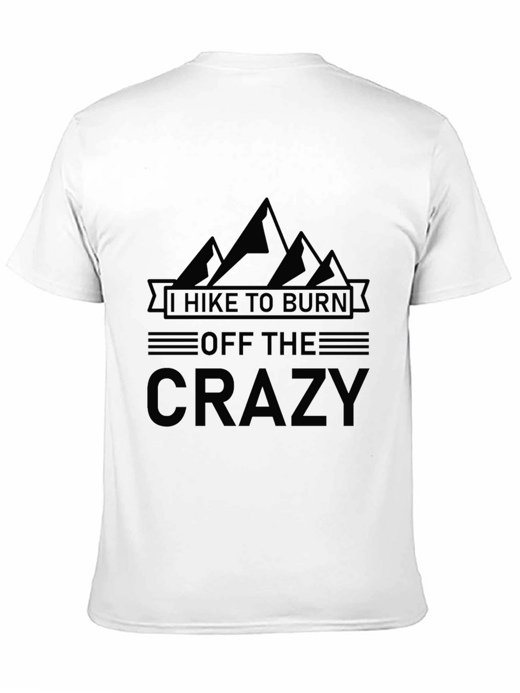 Hike to Burn Off Crazy Graphic Tee