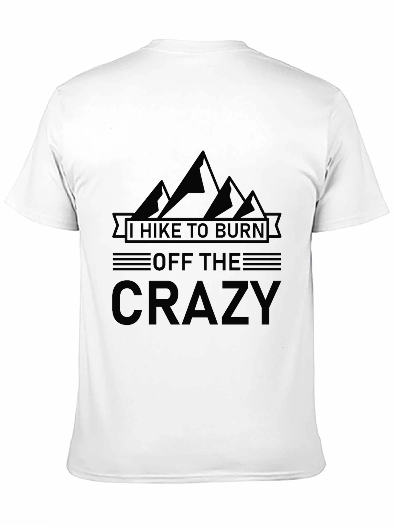 Hike to Burn Off Crazy Graphic Tee