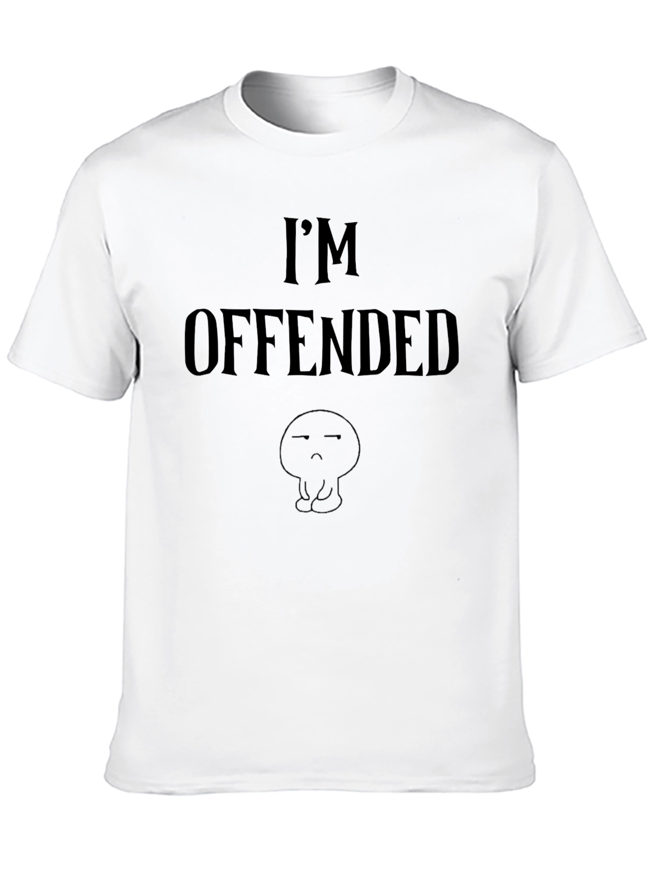 Im Offended T-Shirt - Bold Statement Tee