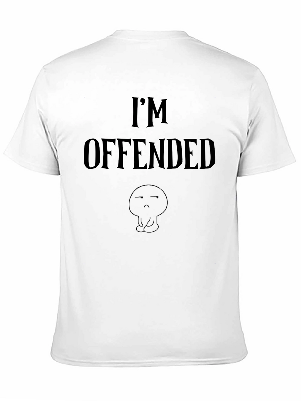 Im Offended T-Shirt - Bold Statement Tee