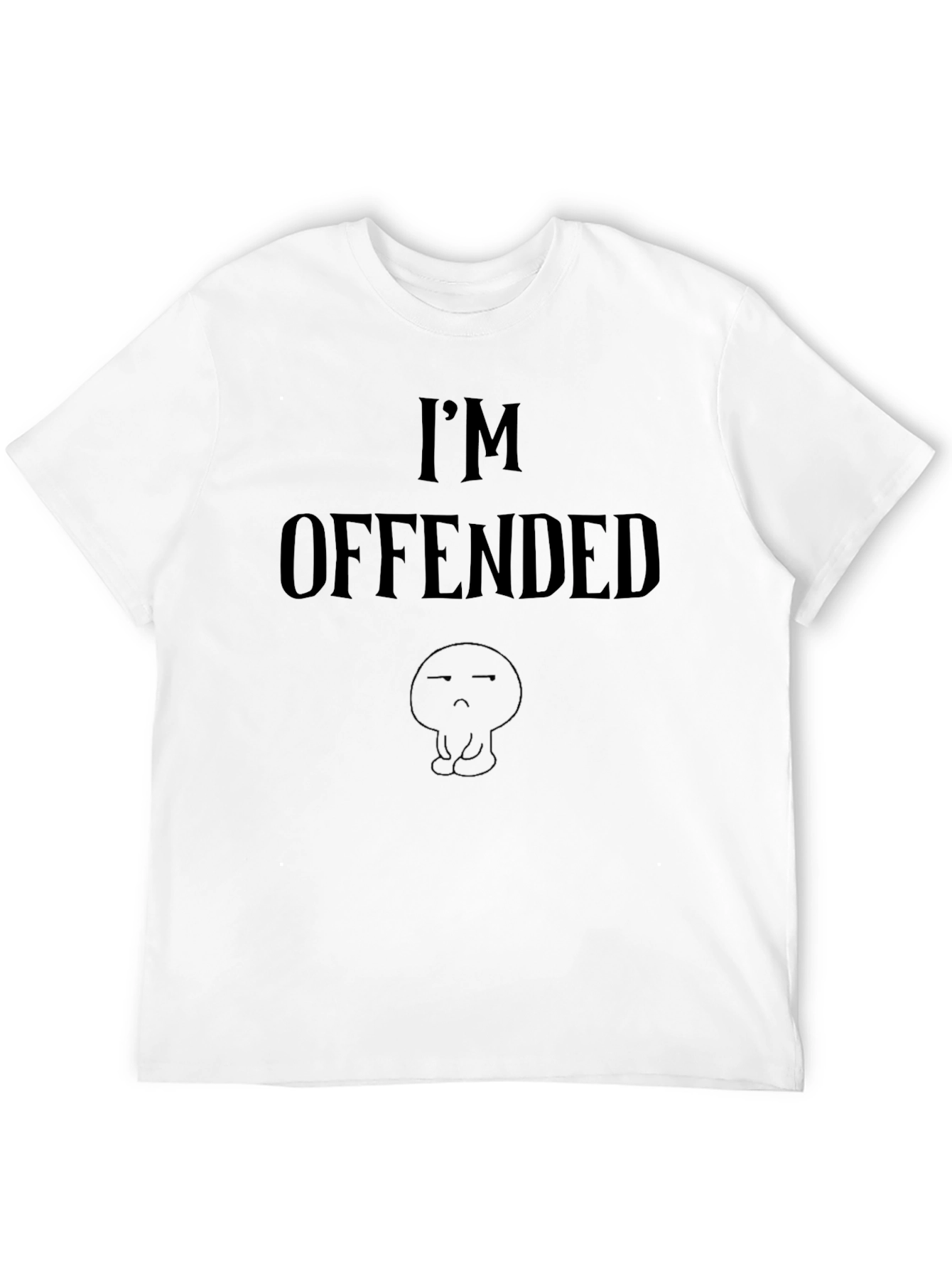 Im Offended T-Shirt - Bold Statement Tee