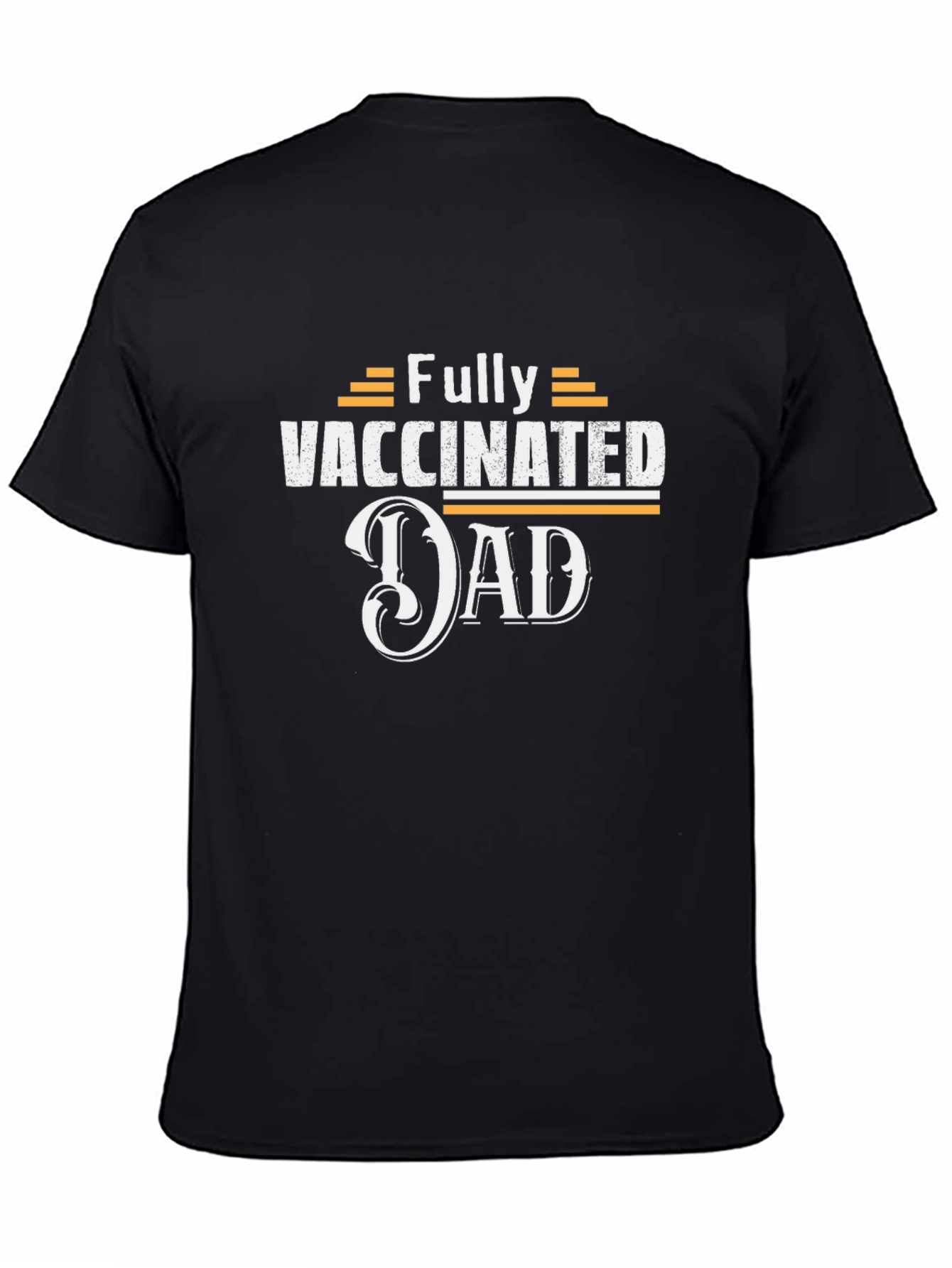 Fully Vaccinated Dad T-Shirt - Black Cotton Tee