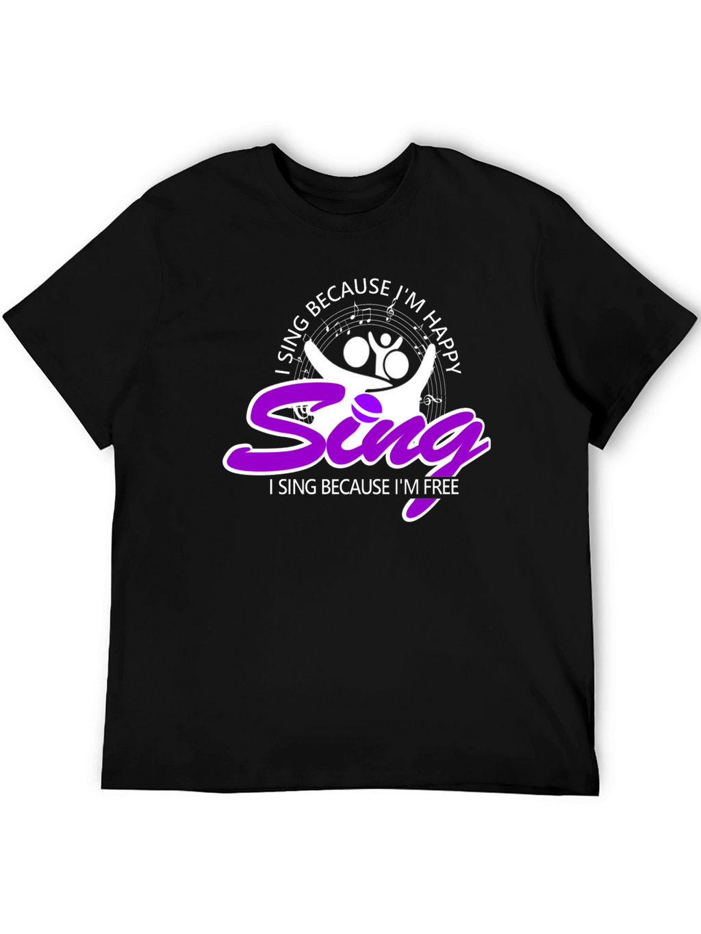 Singing T-Shirt - I Sing Because Im Happy/Free