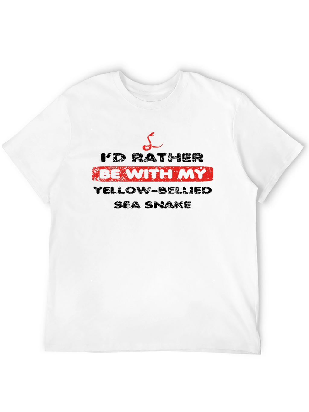 Id Rather Be With My Yellow-Bellied Sea Snake T-Shirt