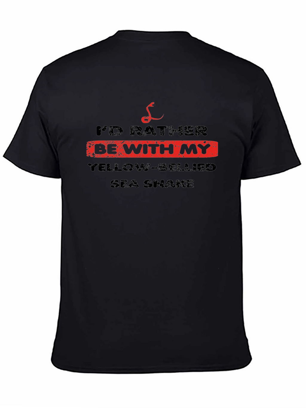 Id Rather Be With My Yellow-Bellied Sea Snake T-Shirt