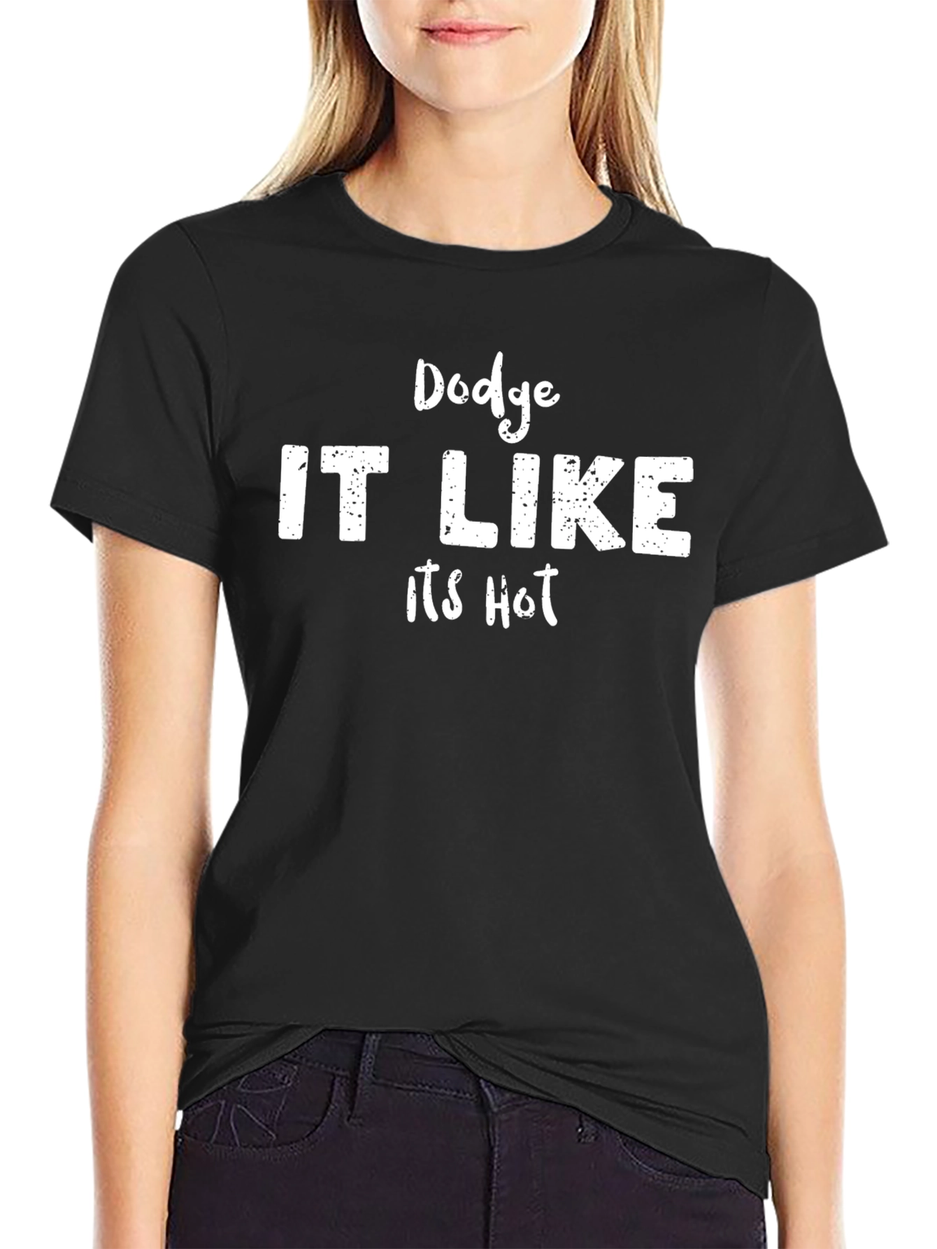 Dodge IT LIKE Its Hot Funny Graphic T-Shirt