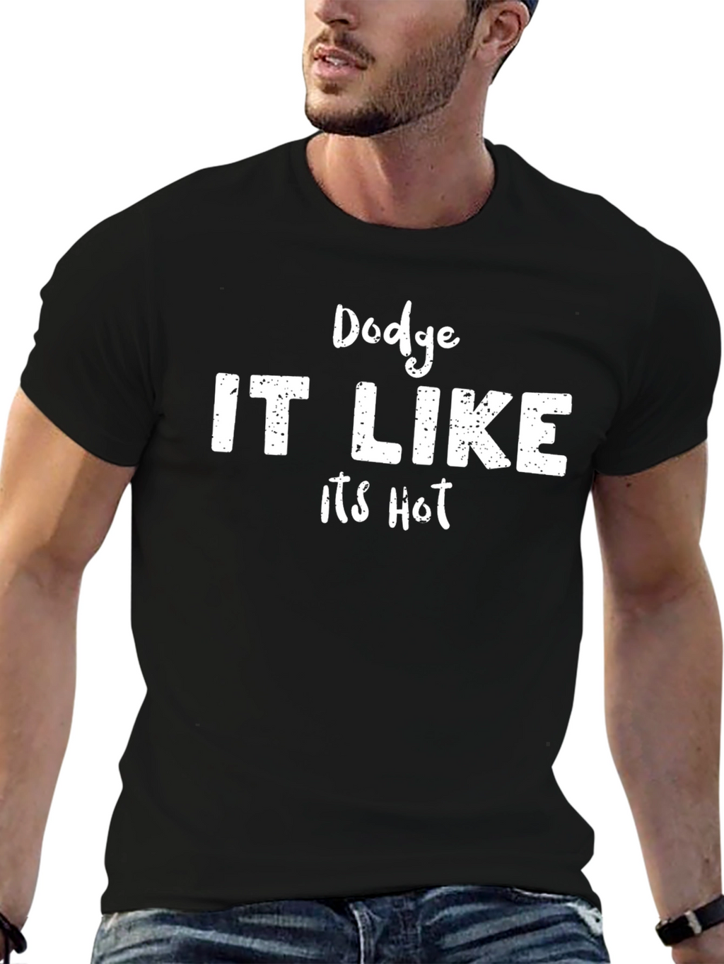 Dodge IT LIKE Its Hot Funny Graphic T-Shirt