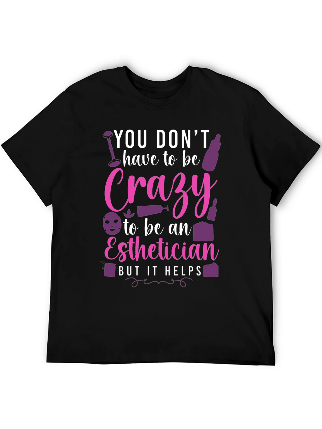 Crazy Esthetician Graphic Tee - Unisex