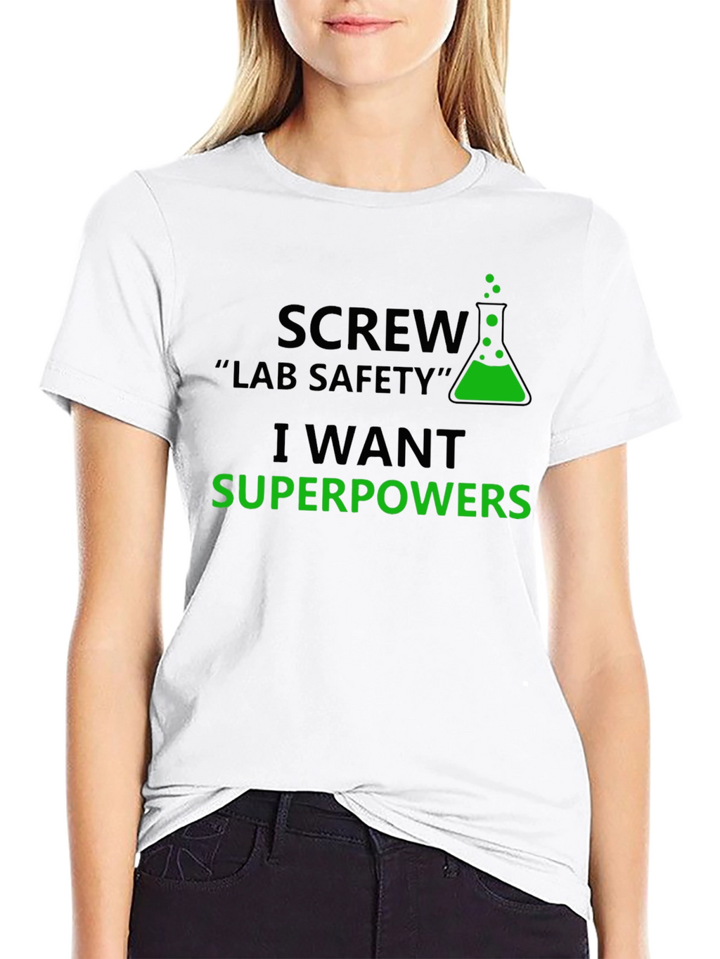 Screw Lab Safety T-Shirt - I Want Superpowers