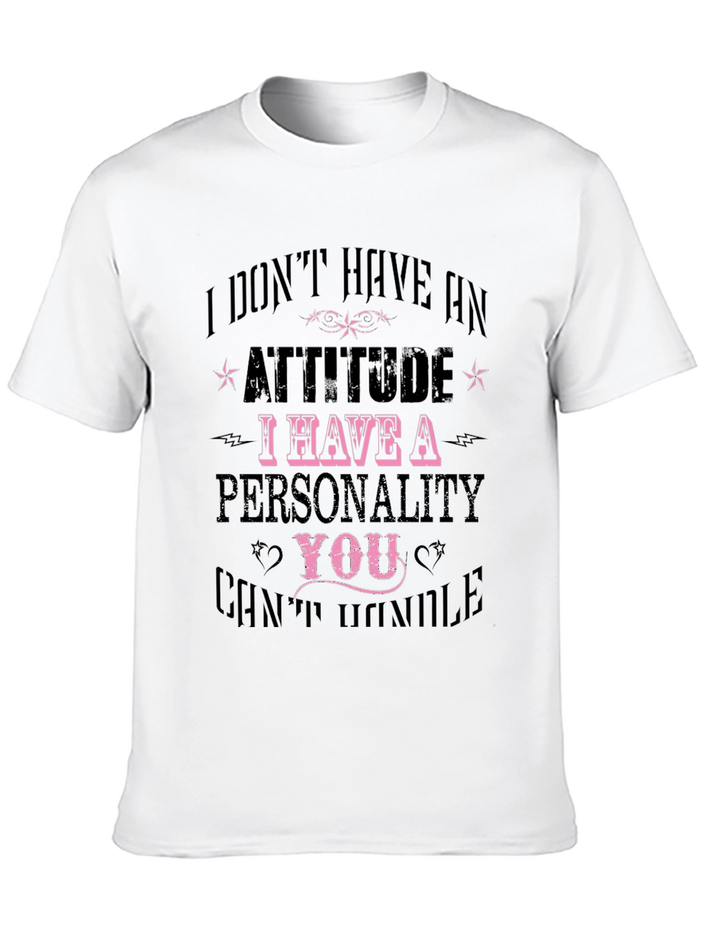 Attitude Personality Slogan T-Shirt