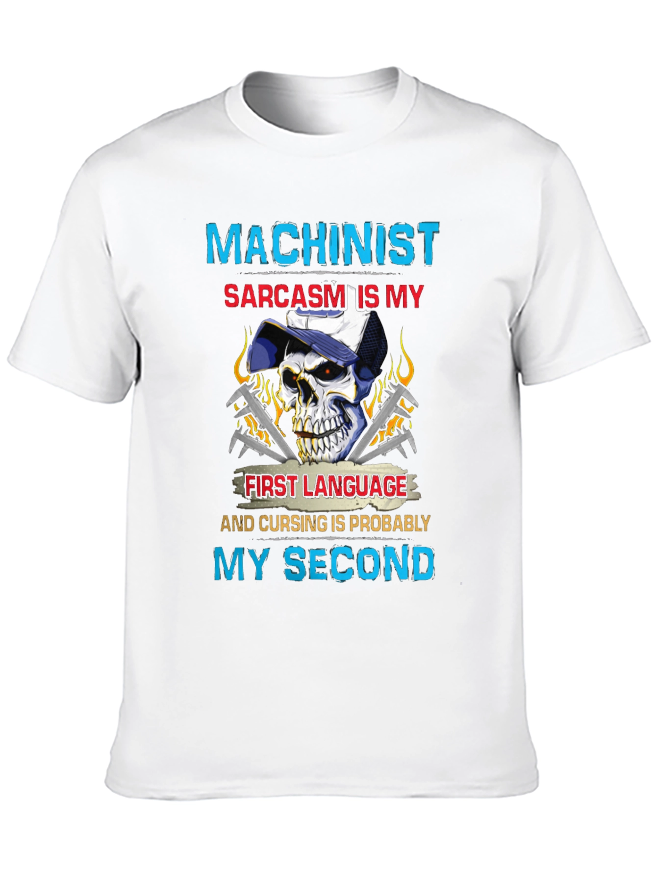 Machinist Sarcasm T-Shirt - Funny Skull Graphic Tee