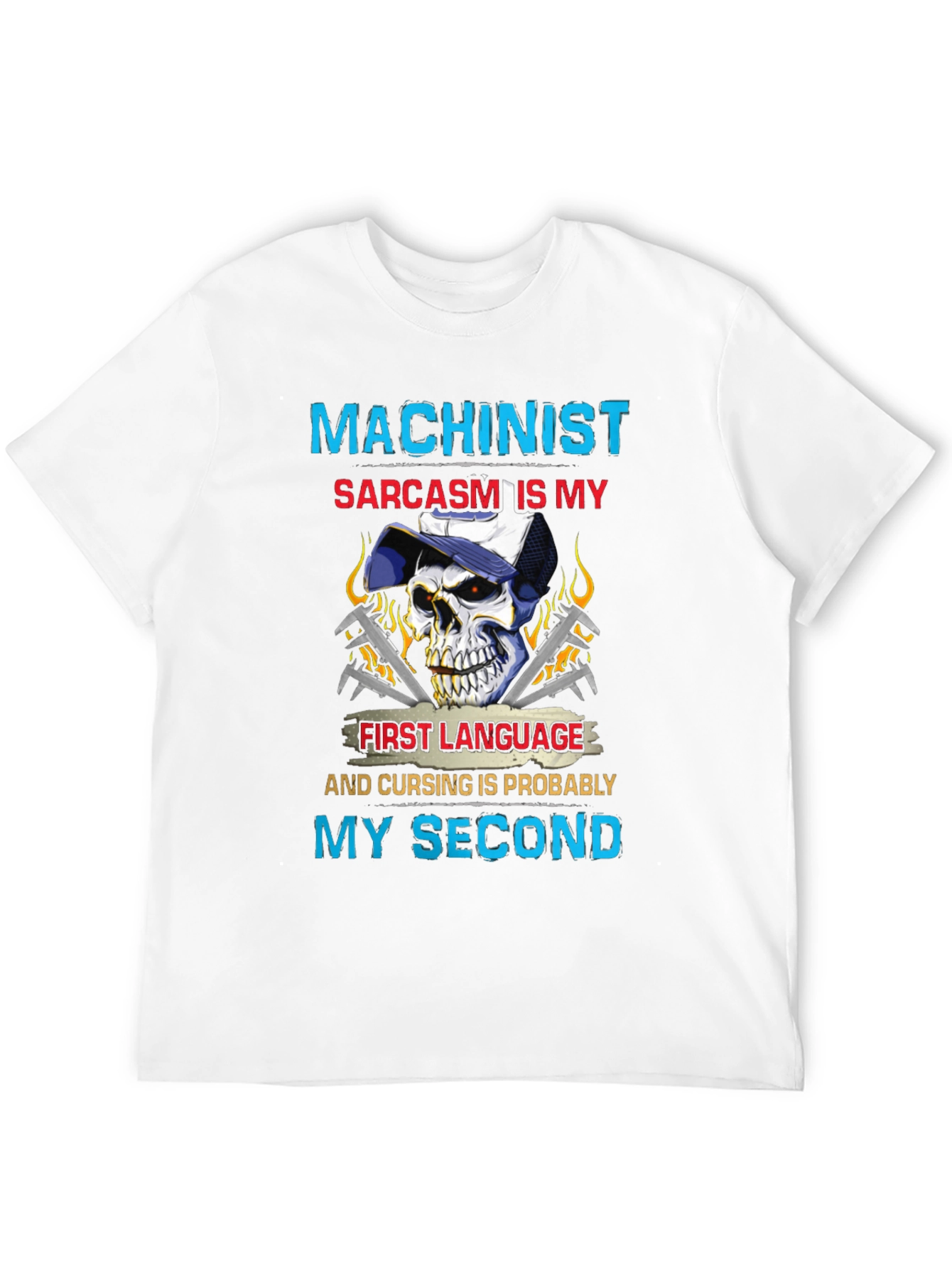 Machinist Sarcasm T-Shirt - Funny Skull Graphic Tee