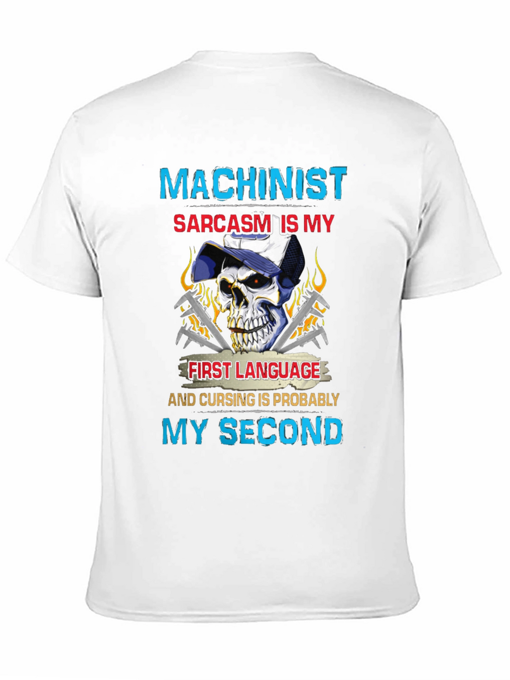 Machinist Sarcasm T-Shirt - Funny Skull Graphic Tee