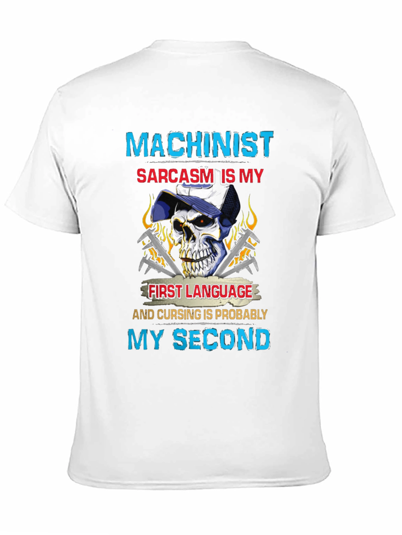 Machinist Sarcasm T-Shirt - Funny Skull Graphic Tee