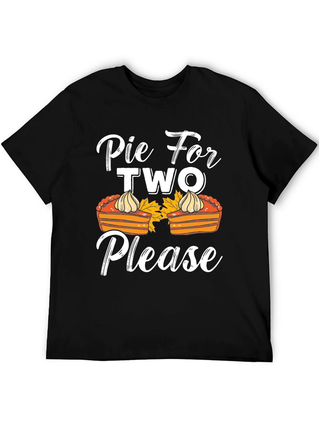 Pie For Two Please T-Shirt - Thanksgiving Apparel