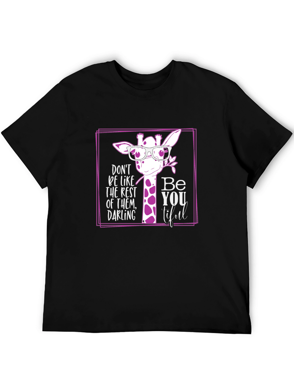 Be You Tiful Giraffe T-Shirt