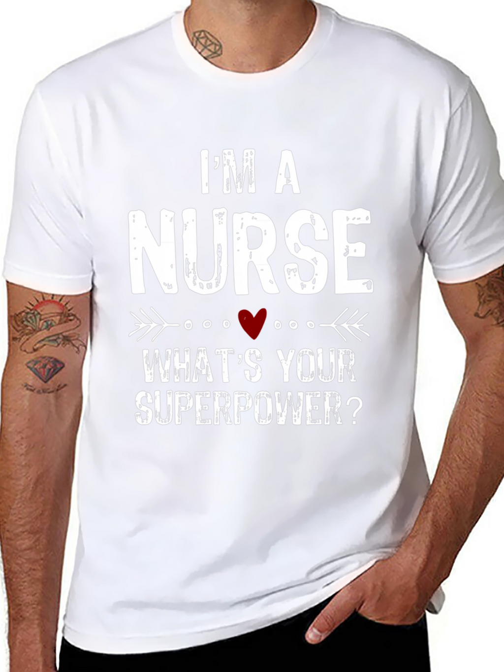 Im a Nurse Whats Your Superpower? T-Shirt