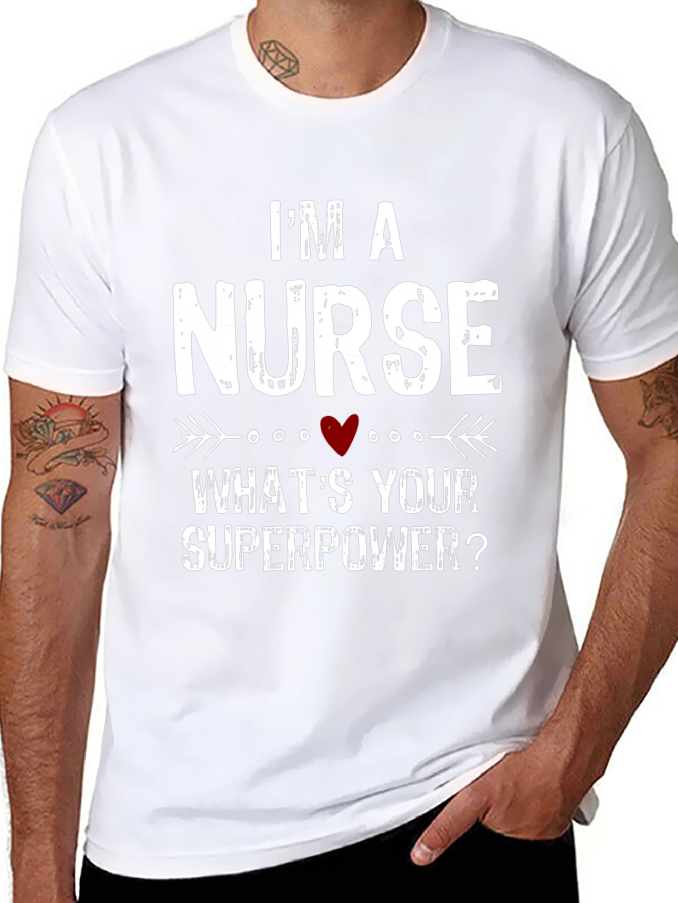 Im a Nurse Whats Your Superpower? T-Shirt