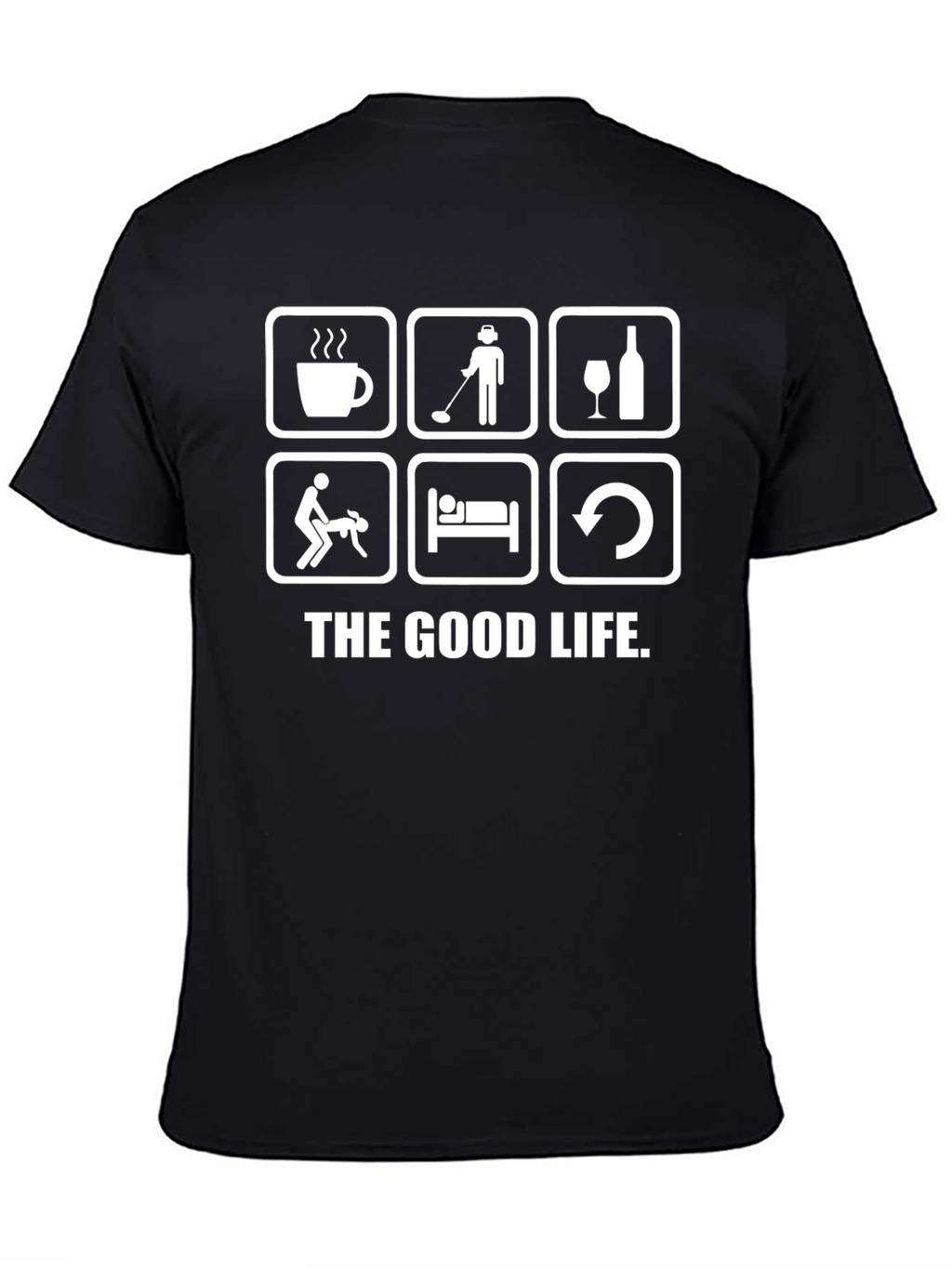 The Good Life T-Shirt