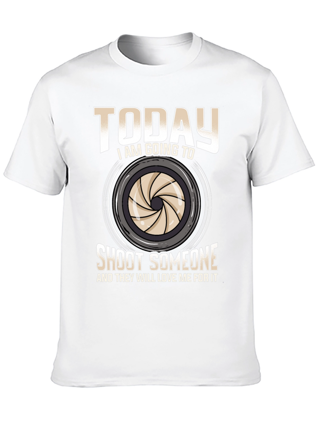 Funny Photography T-Shirt - Shoot Someone Today