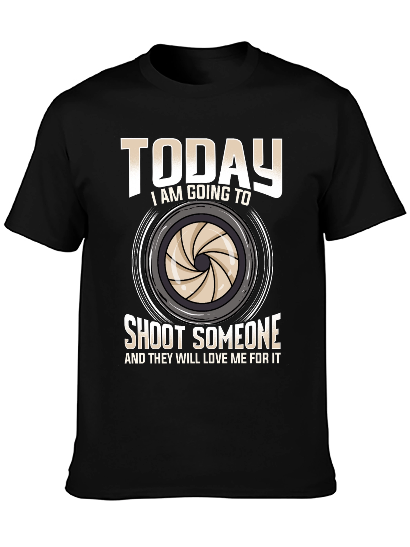 Funny Photography T-Shirt - Shoot Someone Today