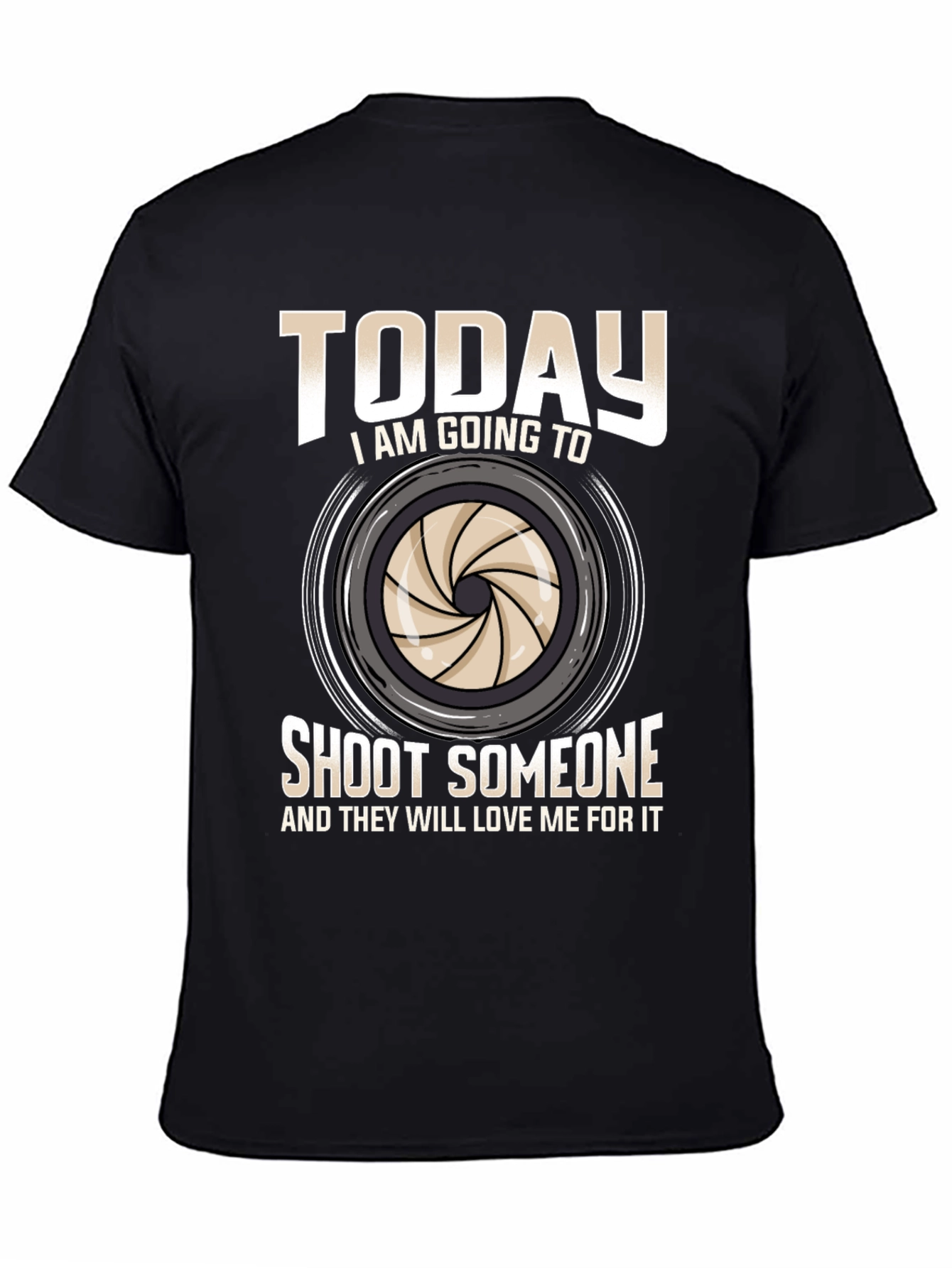 Funny Photography T-Shirt - Shoot Someone Today