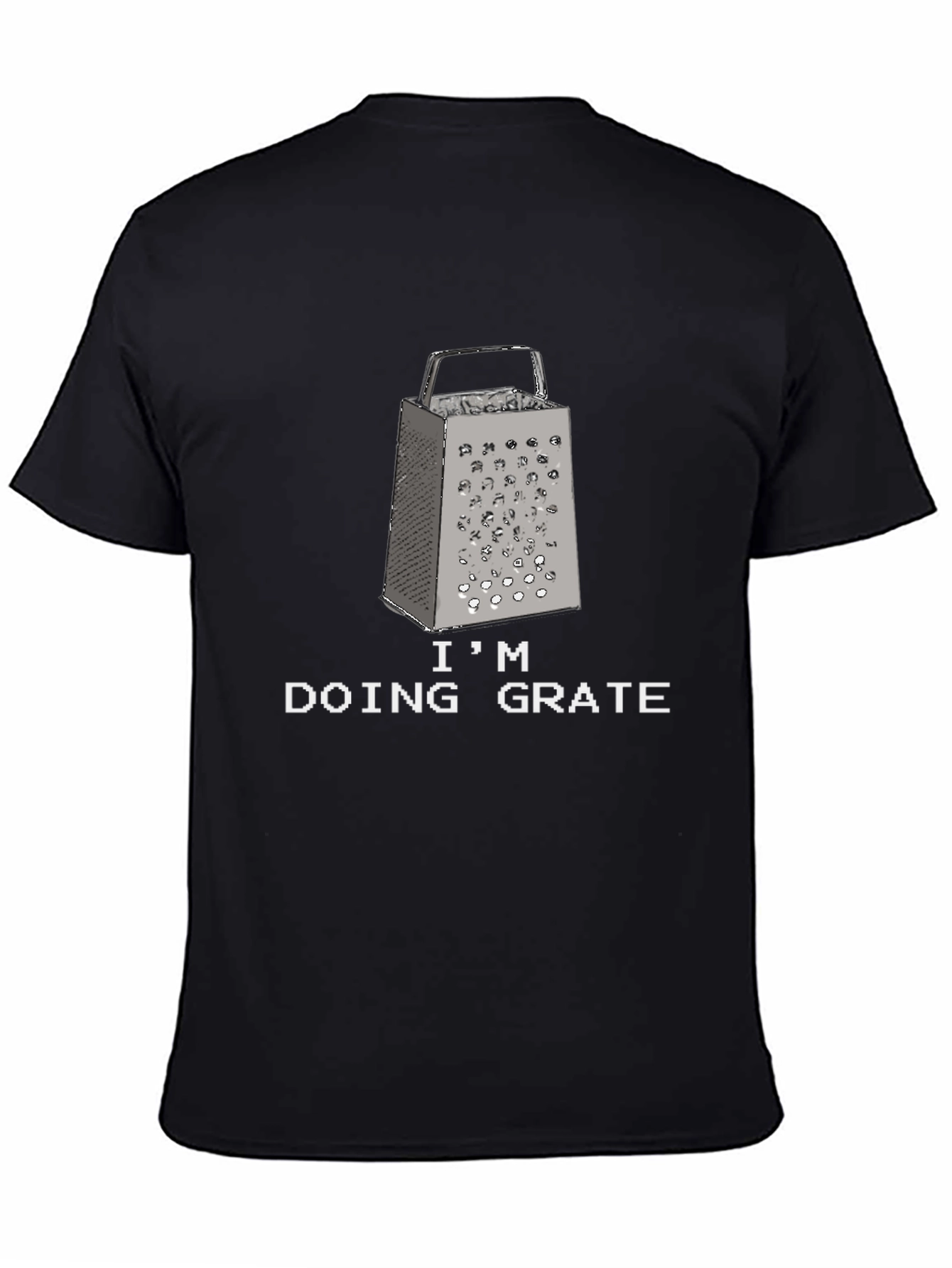 Im Doing Grate Funny Cheese Grater Black T-Shirt
