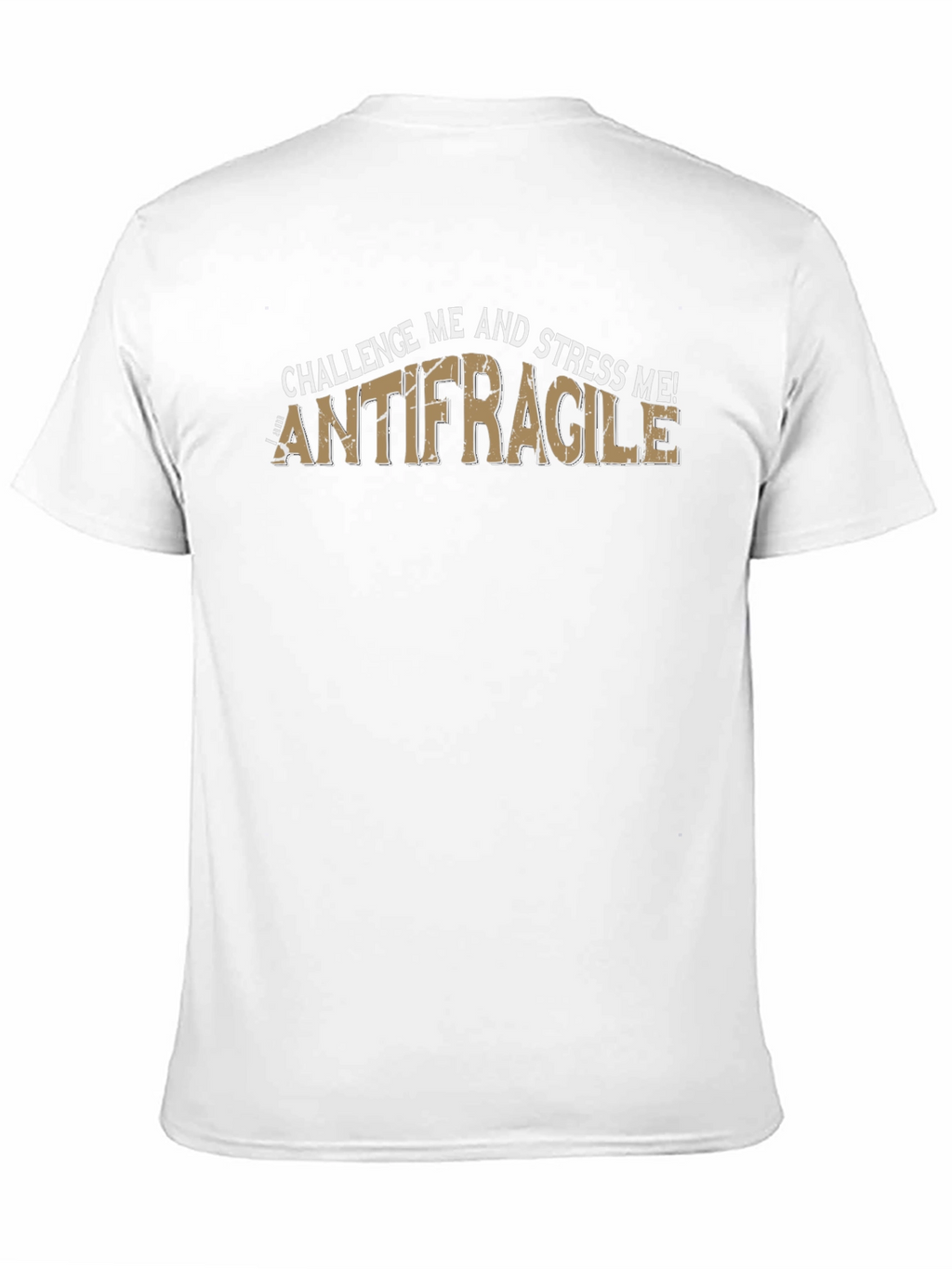 Antifragile T-Shirt - Challenge and Stress Me! Black Tee