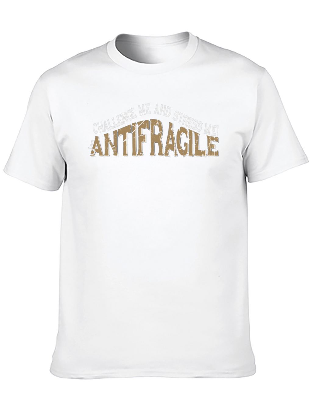 Antifragile T-Shirt - Challenge and Stress Me! Black Tee