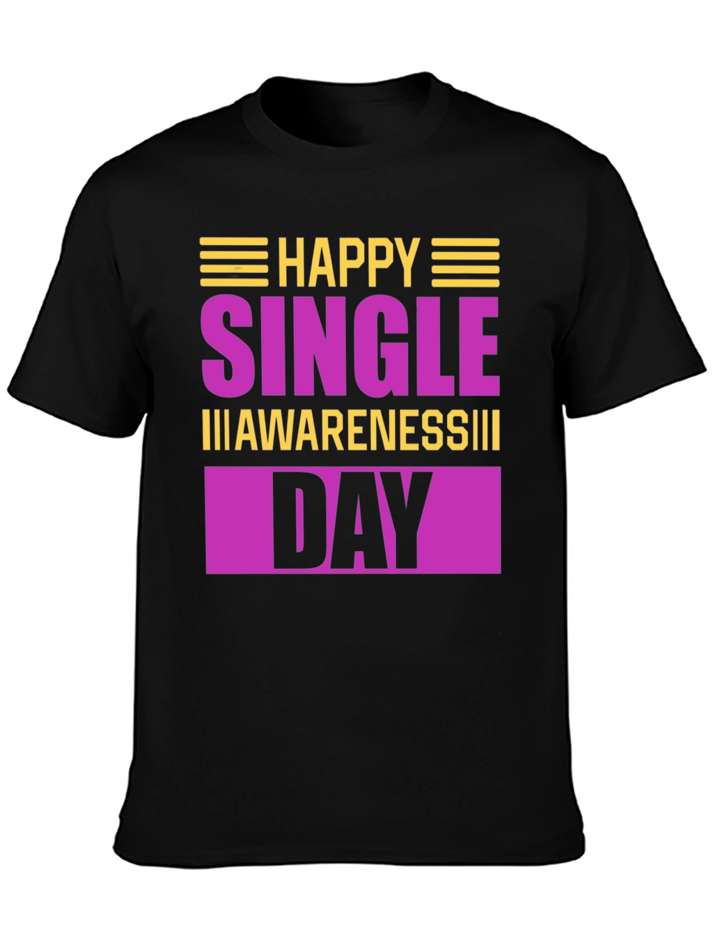 Happy Single Awareness Day T-Shirt