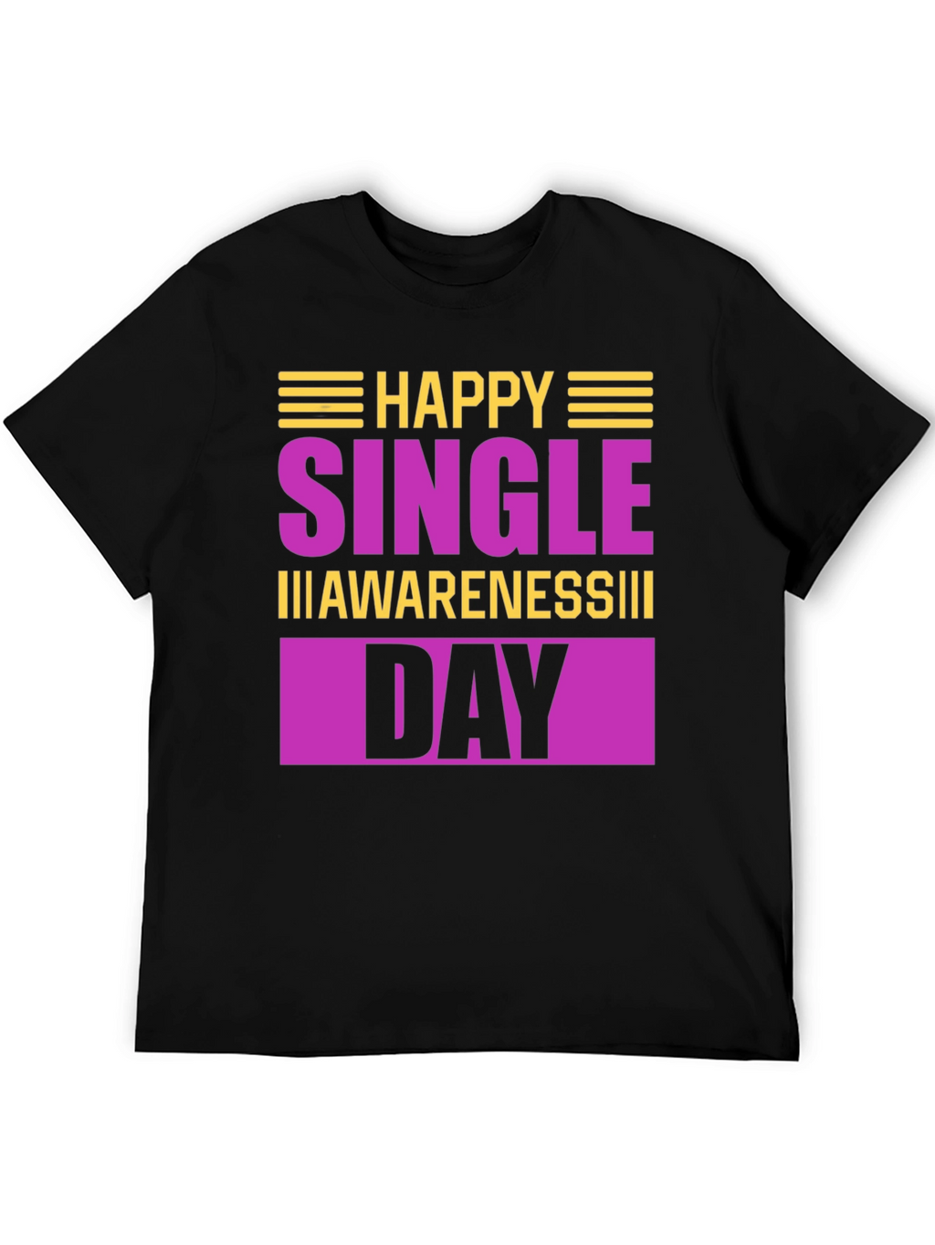 Happy Single Awareness Day T-Shirt