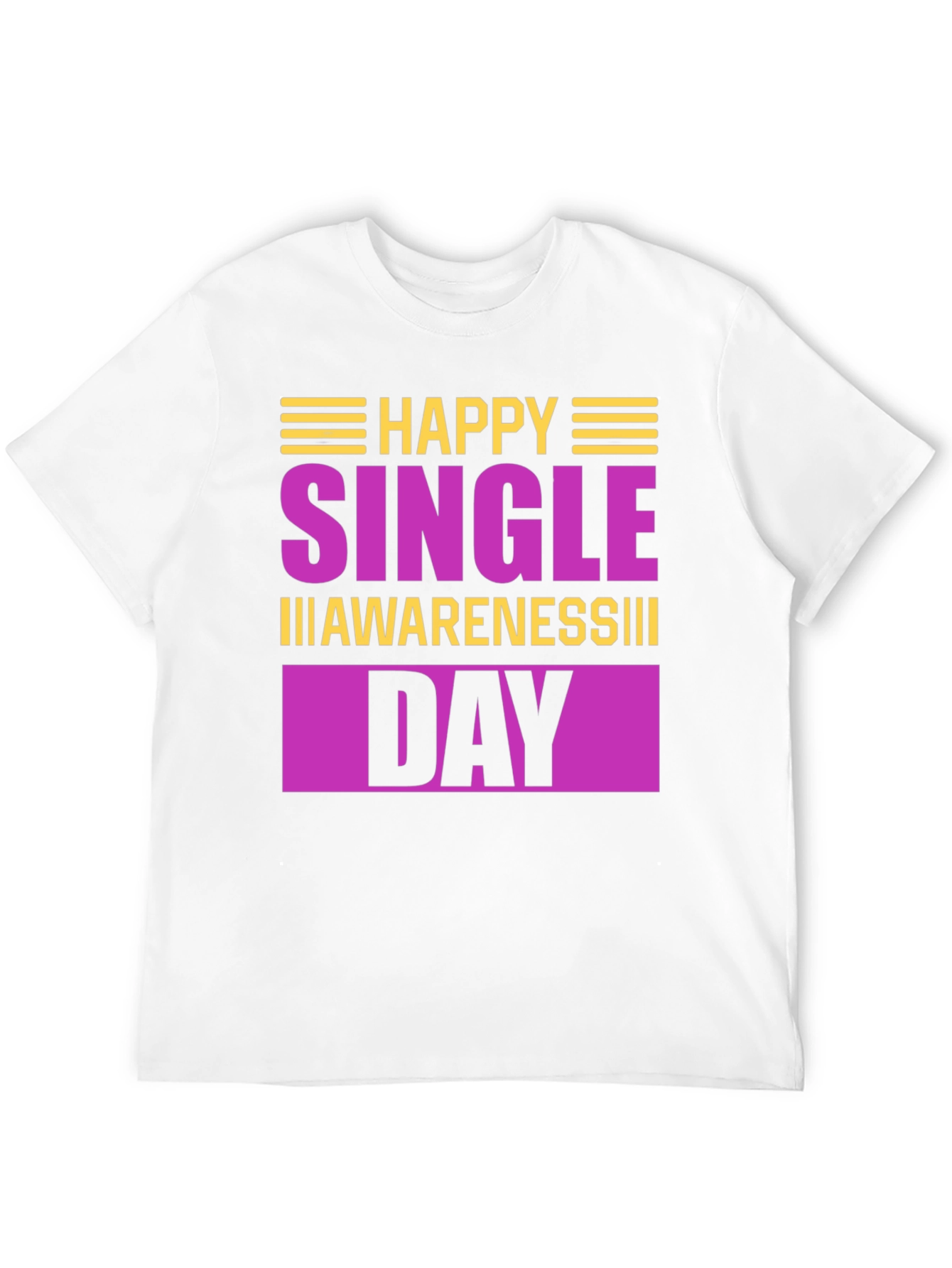 Happy Single Awareness Day T-Shirt