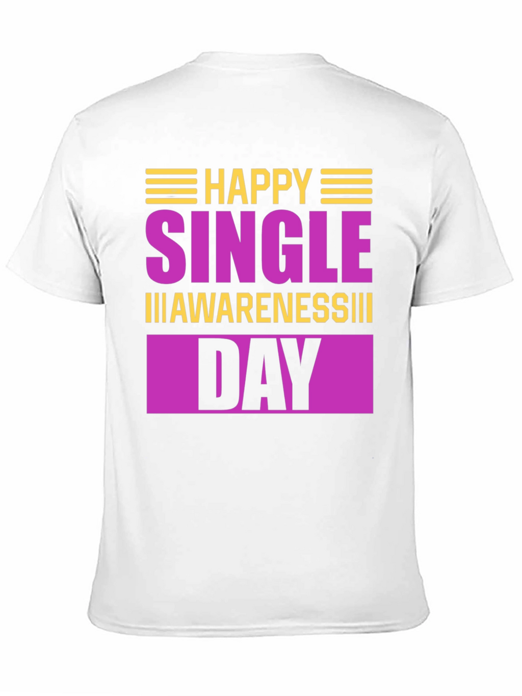 Happy Single Awareness Day T-Shirt