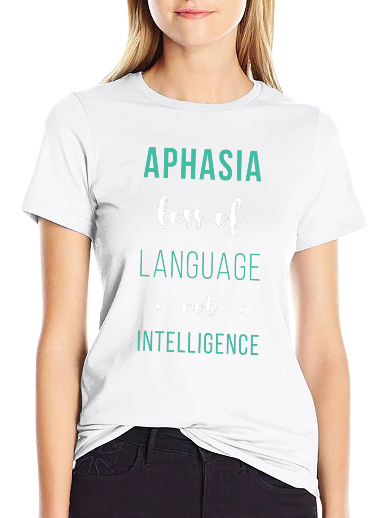 Aphasia Awareness T-Shirt: Loss of Language Not Intelligence