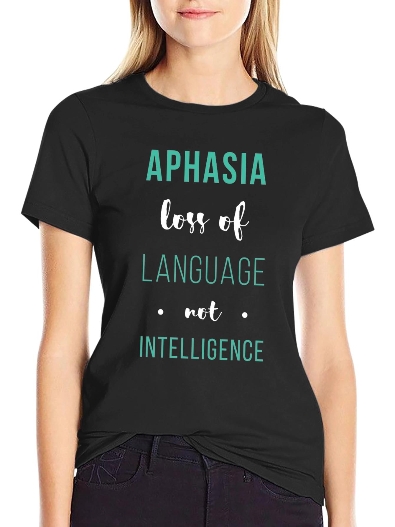 Aphasia Awareness T-Shirt: Loss of Language Not Intelligence