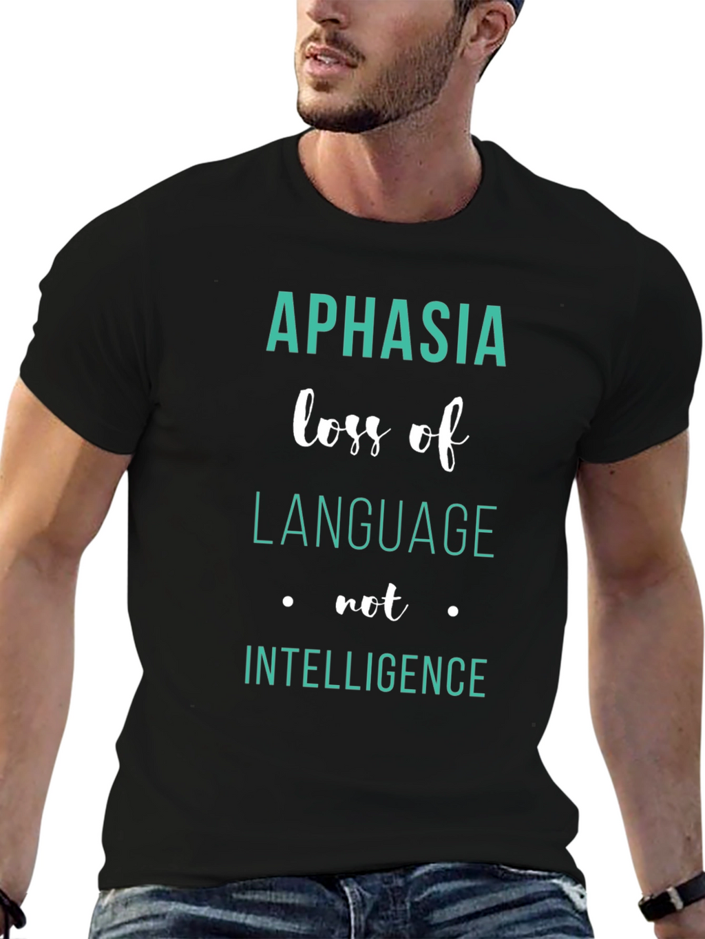 Aphasia Awareness T-Shirt: Loss of Language Not Intelligence
