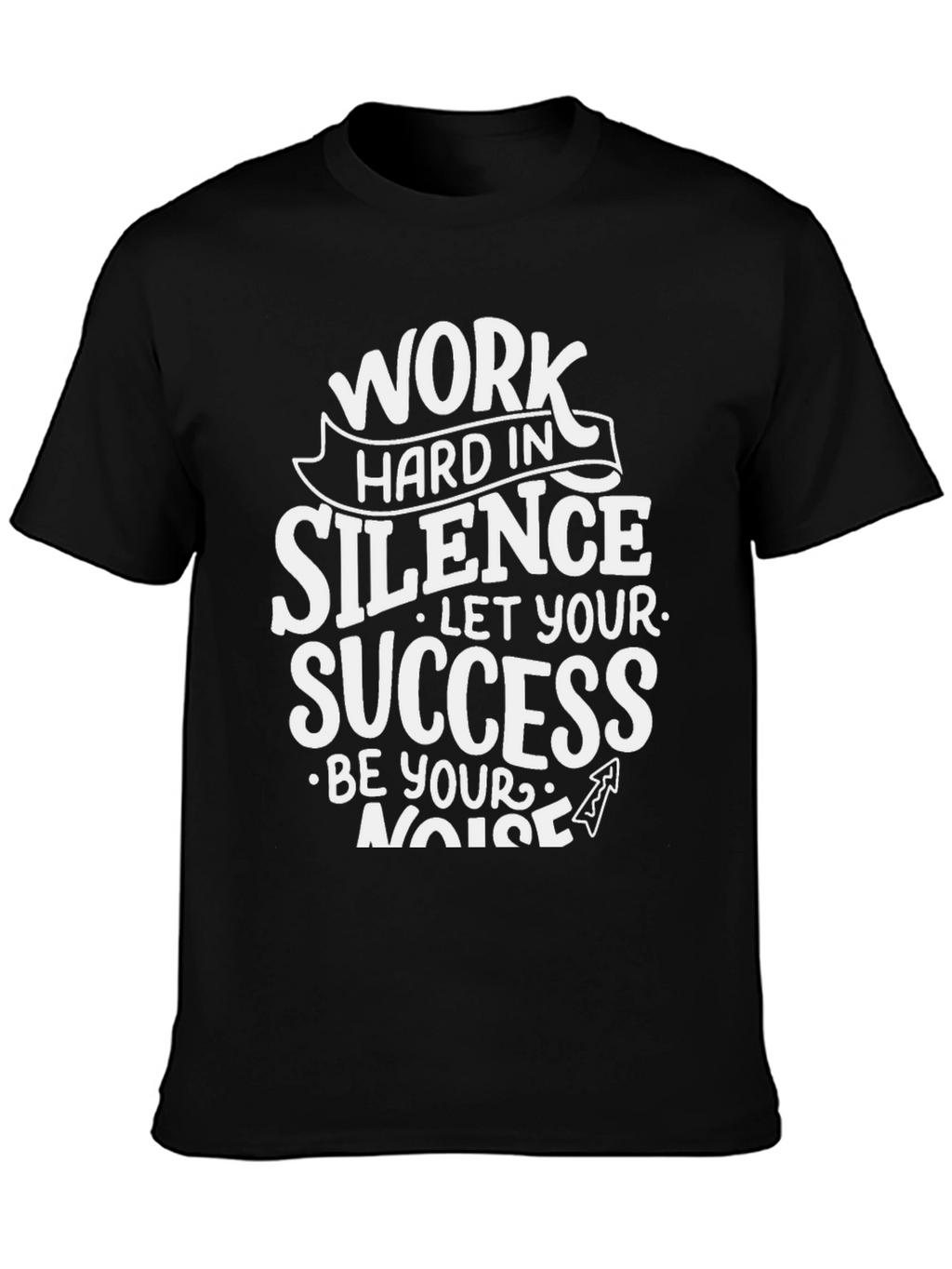 Work Hard in Silence Graphic T-Shirt