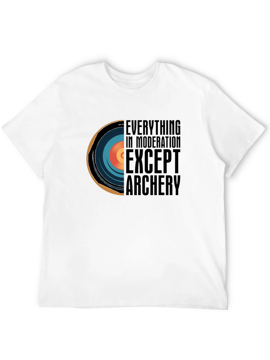 Archery Lovers Tee: Everything in Moderation Except Archery