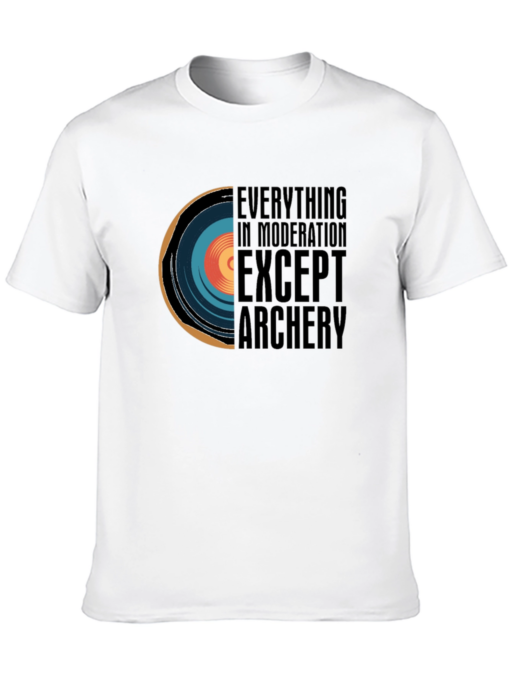 Archery Lovers Tee: Everything in Moderation Except Archery